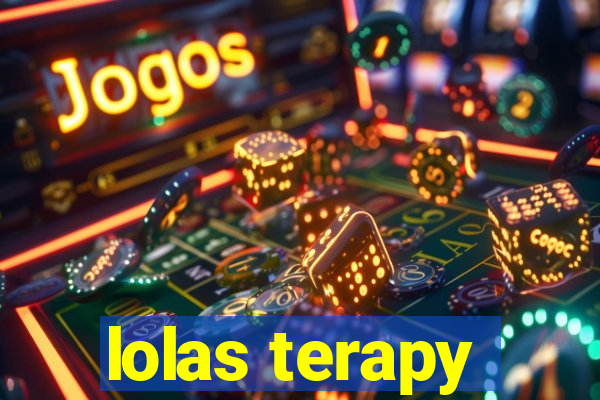 lolas terapy